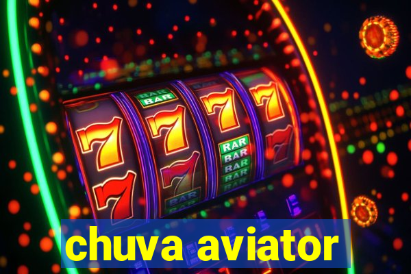 chuva aviator